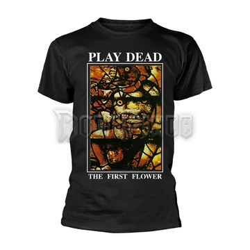 PLAY DEAD - THE FIRST FLOWER (BLACK) - Unisex póló - PH12126