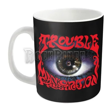 TROUBLE - MANIC FRUSTRATION - bögre - PHMUG723