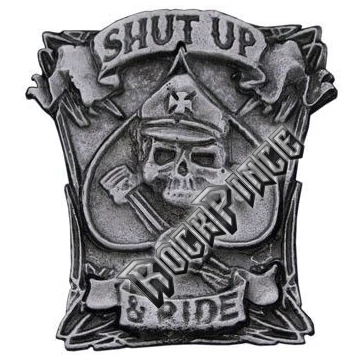 Shut up &amp; Ride - kitűző / fémjelvény
