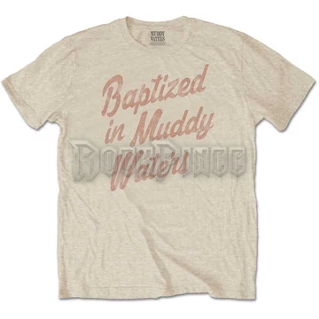 Muddy Waters - Baptized - unisex póló - MUDDTS05MS