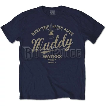 Muddy Waters - Keep The Blues Alive - unisex póló - MUDDTS04MN