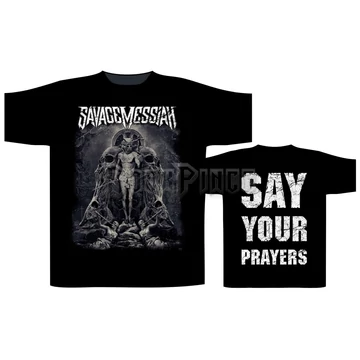 Savage Messiah - Say Your Prayers - unisex póló - ST2335