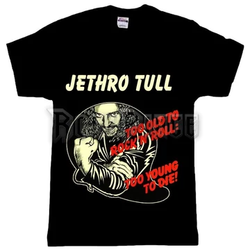 Jethro Tull - Too Old To Rock N&#039; Roll - 1501 - UNISEX PÓLÓ