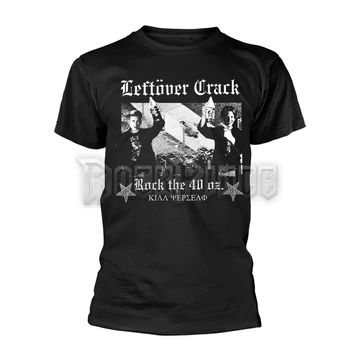 LEFTOVER CRACK - ROCK THE 40 OZ - Unisex póló - PH12359