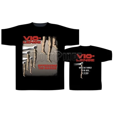 VIO-LENCE - OPPRESSING THE MASSES - unisex póló - ST2334