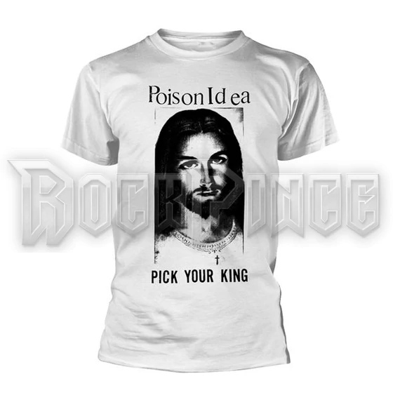 POISON IDEA - PICK YOUR KING (WHITE) - Unisex póló - PH12639